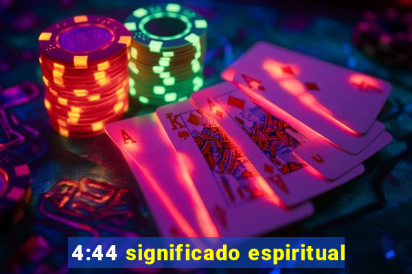 4:44 significado espiritual